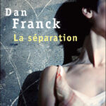 La séparation Dan Franck