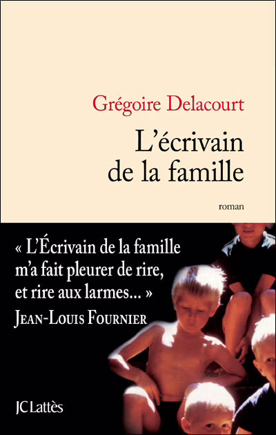 « L’écrivain de la famille » de Grégoire Delacourt…