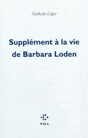 Nathalie Léger Supplément à la vie de Barbara Loden Prix France Inter 2012