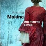 Une femme aimée Andreï Makine