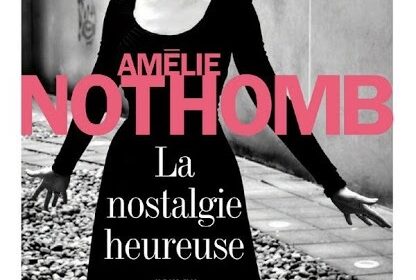 La Nostalgie Heureuse Amélie Nothomb