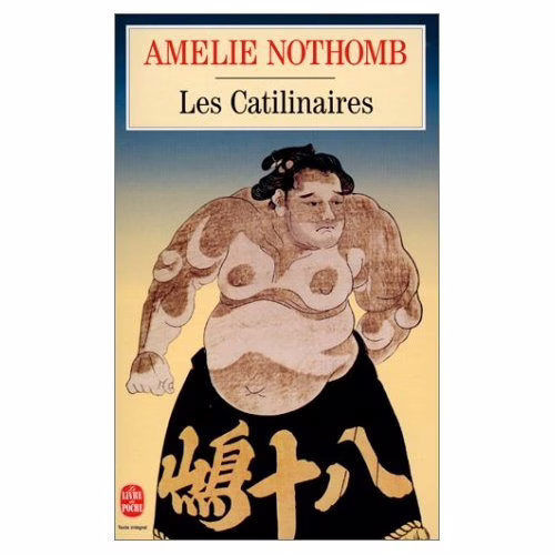 « Les Catilinaires » d’Amélie Nothomb…