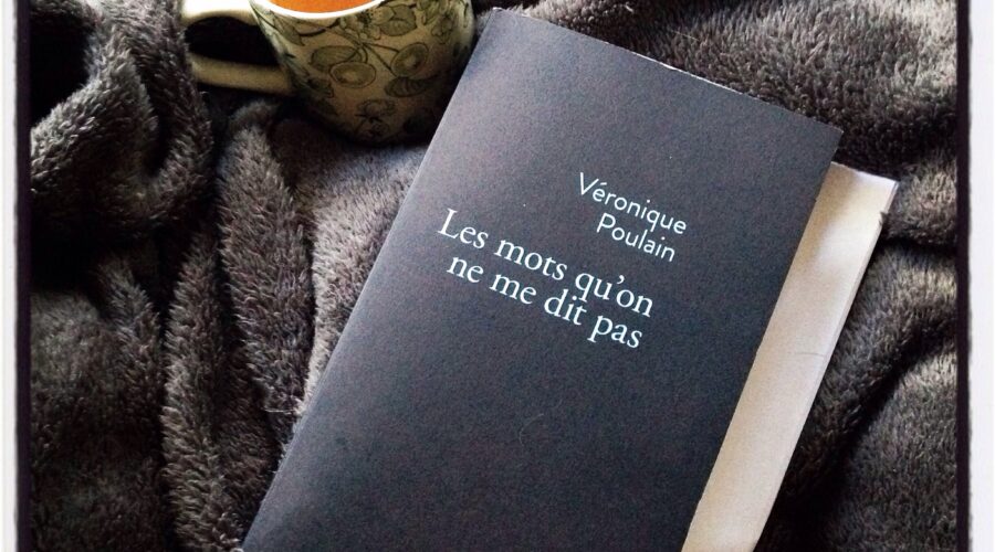 Les mots qu'on ne me dit pas Véronique Poulain