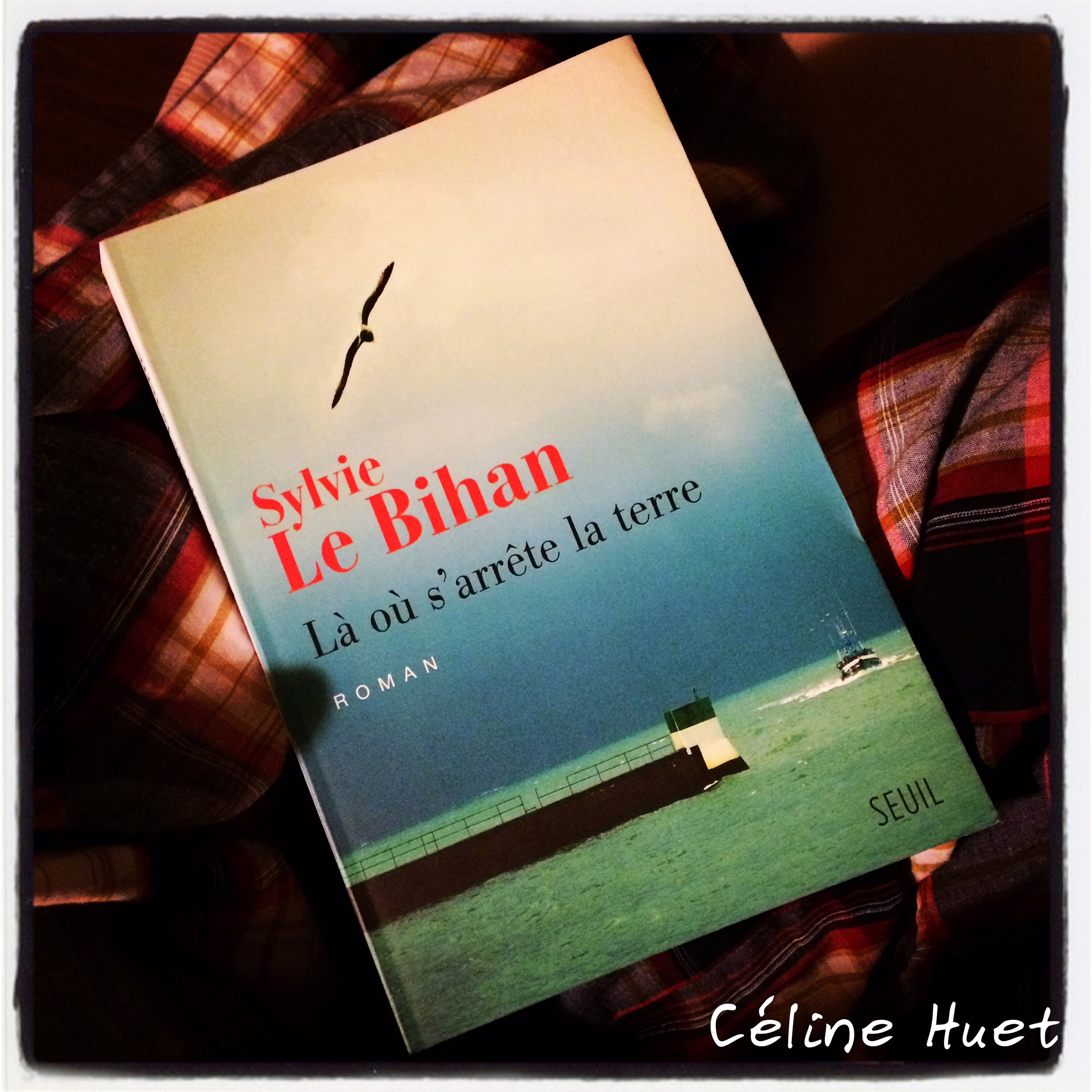 « Là où s’arrête la terre » de Sylvie Le Bihan…