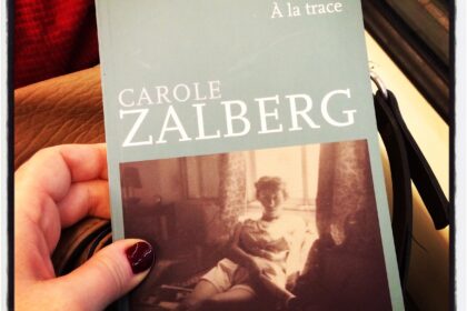 A la trace Carole Zalberg