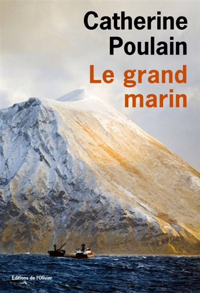 « Le grand marin » de Catherine Poulain…