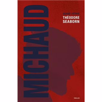 « Quand j’étais Théodore Seaborn » de Martin Michaud…