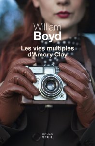 Les vies multiples d'Amaury Clay William Boyd Editions Seuil