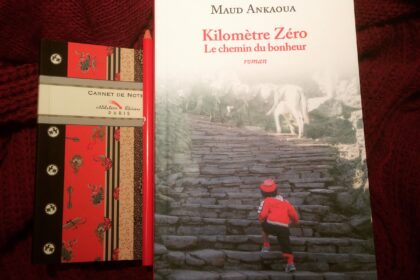 Kilomètre zéro Le chemin du bonheur Maud Ankaoua