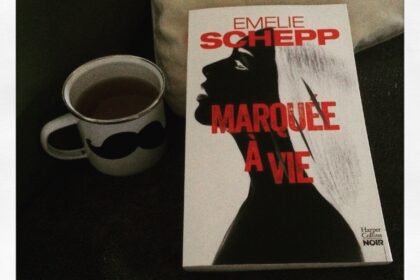 Marquée à vie Emelie Schepp Editions HarperCollins Noir