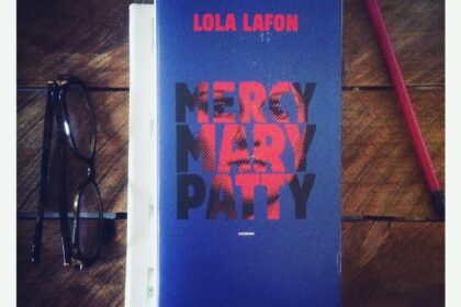 Mercy Mary Patty Lola Lafon Editions Actes Sud