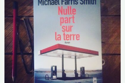 Nulle part sur la terre Michael Farris Smith Editions Sonatine