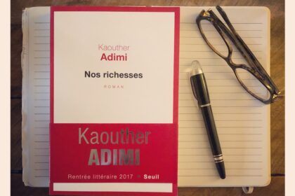 Nos richesses Kaouther Adimi Editions Seuil