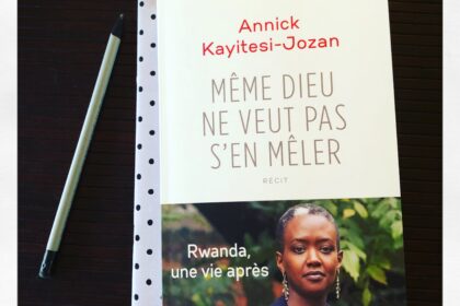 Même Dieu ne veut pas s'en mêler Annick Kayitesi-Jozan Editions Seuil