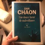 Une douce lueur de malveillance Dan Chaon Editions Albin Michel