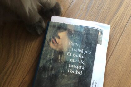 Et boire ma vie jusqu'à l'oubli Cathy Galliègue Editions Emmanuelle Collas