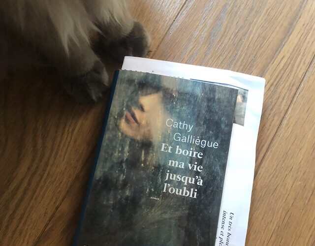 Et boire ma vie jusqu'à l'oubli Cathy Galliègue Editions Emmanuelle Collas