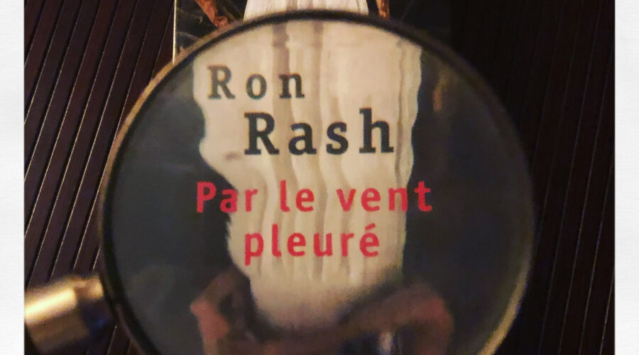 Par le vent pleuré Ron Rash Editions Points Seuil