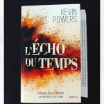 "L'écho du temps" de Kevin Powers...