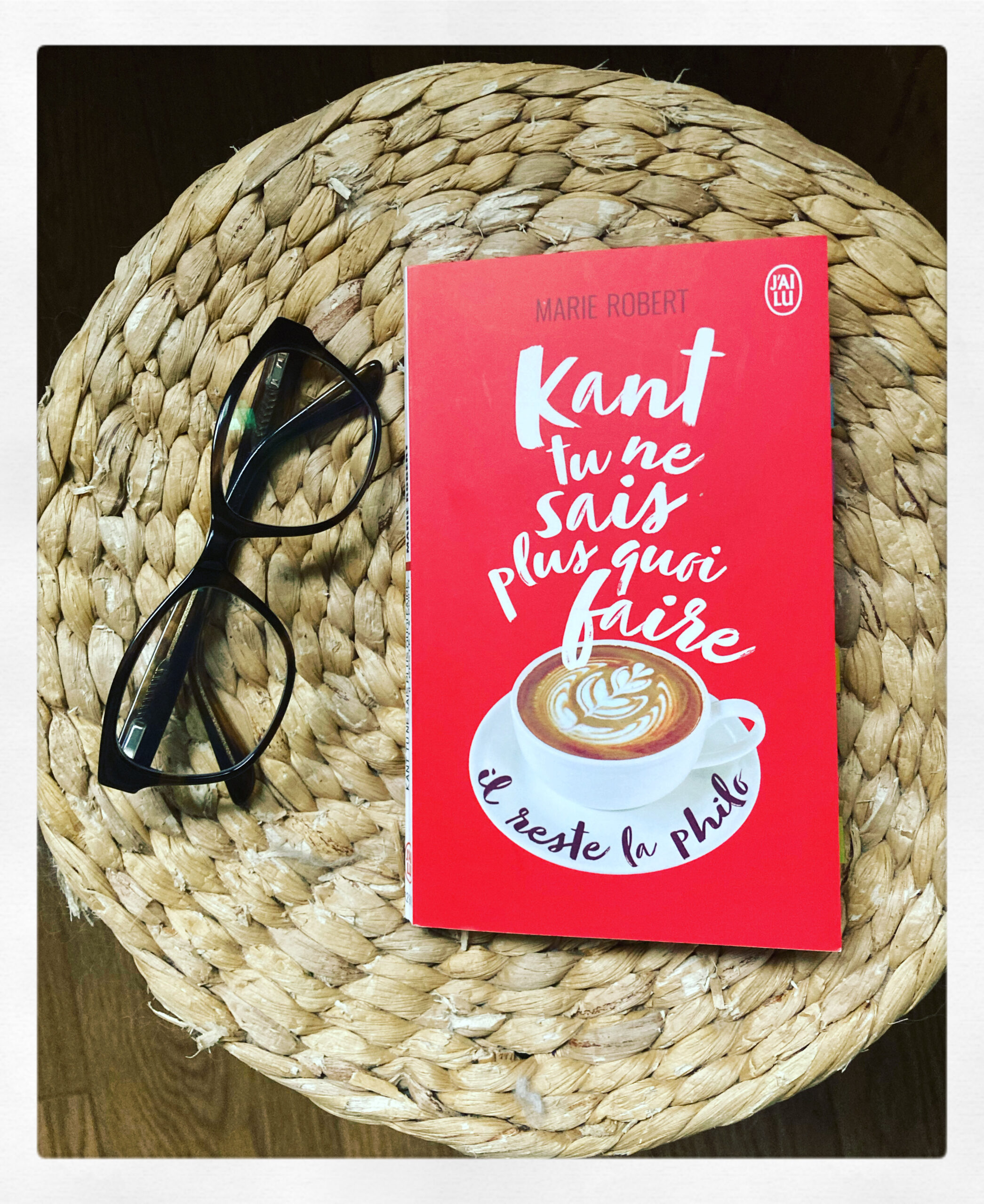 « Kant tu ne sais plus quoi faire il reste la philo » de Marie Robert…